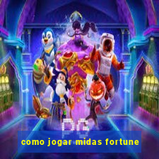 como jogar midas fortune